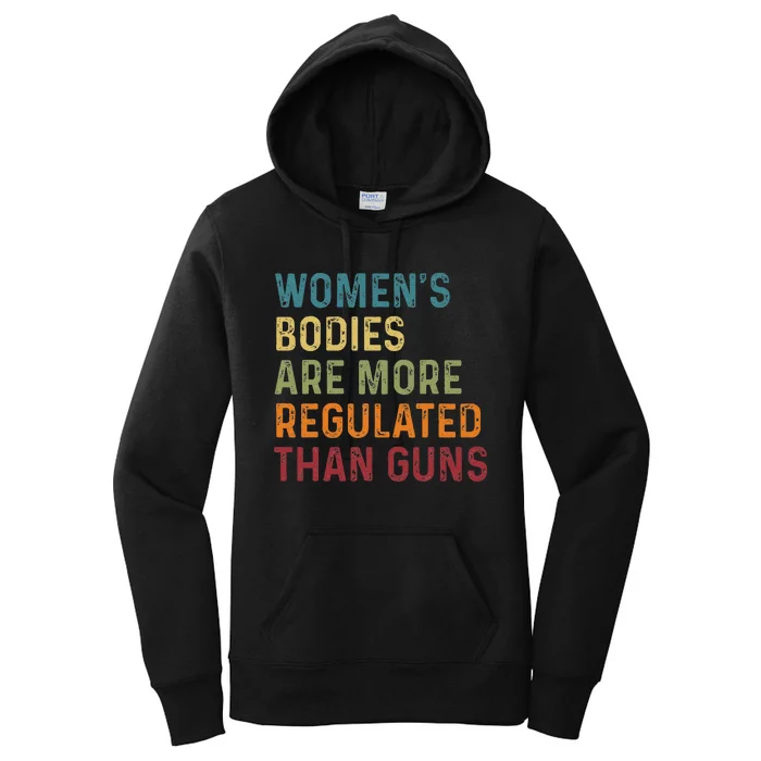 Bodies Are More Regulated Than Guns Feminist Women's Pullover Hoodie