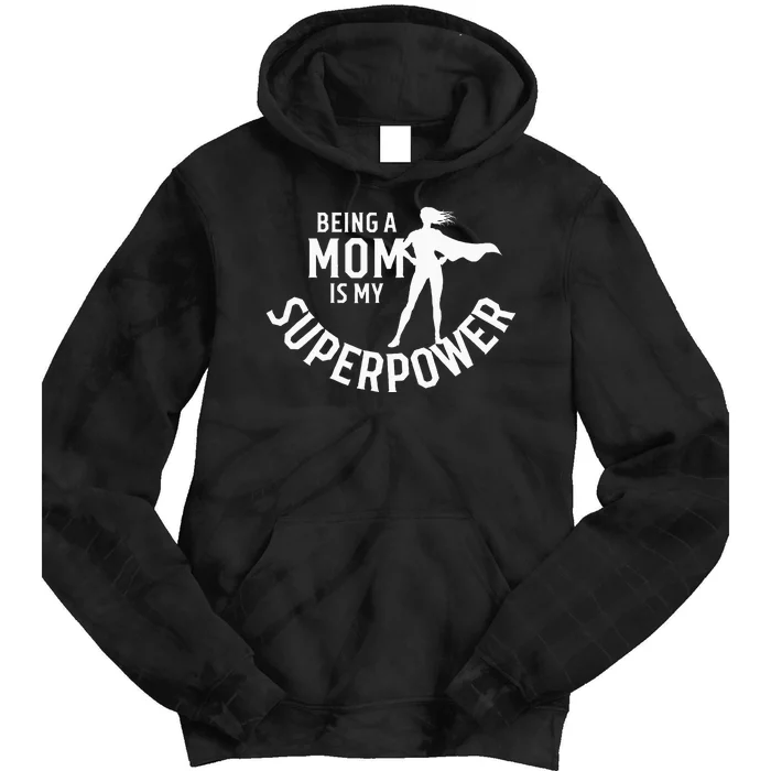 Being A Mom Is My Superpower White Letters Tie Dye Hoodie