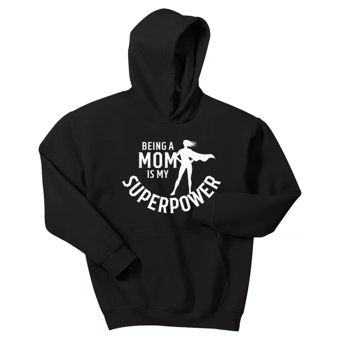 Being A Mom Is My Superpower White Letters Kids Hoodie