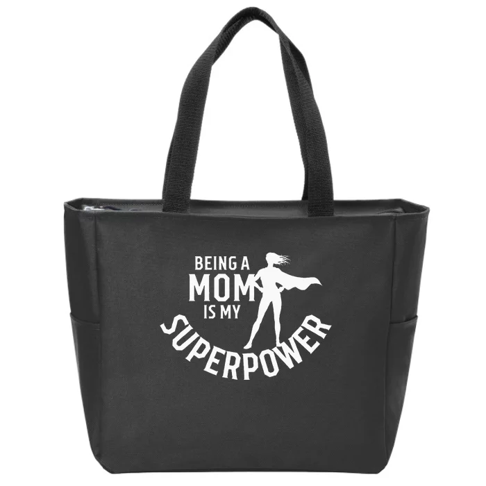 Being A Mom Is My Superpower White Letters Zip Tote Bag