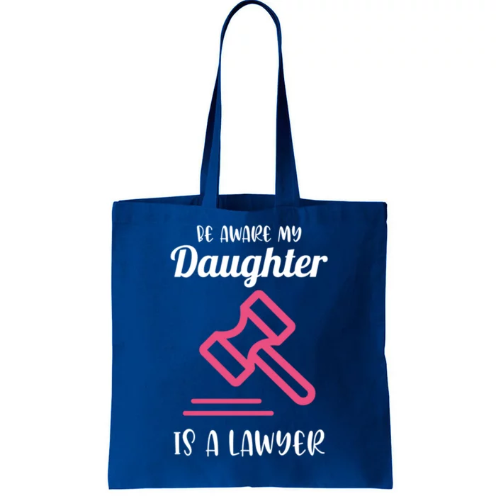 Be Aware My Daughter For Lawyer Mom Gift Tote Bag