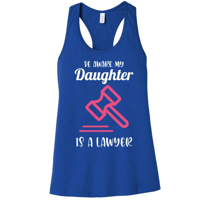 Be Aware My Daughter For Lawyer Mom Gift Women's Racerback Tank