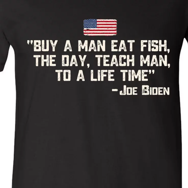 Buy A Man Eat Fish The Day Teach Man Joe Biden Quote V-Neck T-Shirt