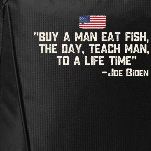 Buy A Man Eat Fish The Day Teach Man Joe Biden Quote City Backpack