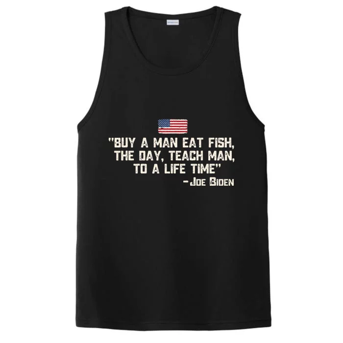 Buy A Man Eat Fish The Day Teach Man Joe Biden Quote Performance Tank