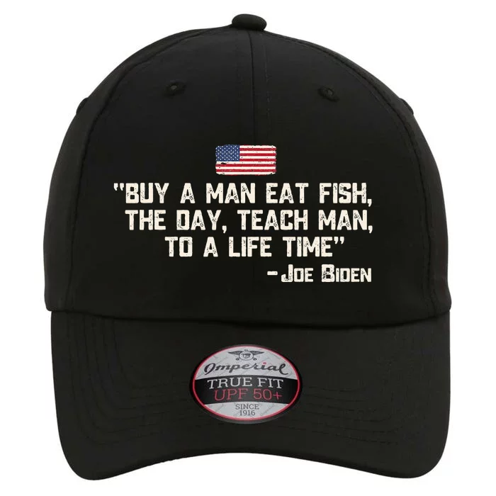 Buy A Man Eat Fish The Day Teach Man Joe Biden Quote The Original Performance Cap