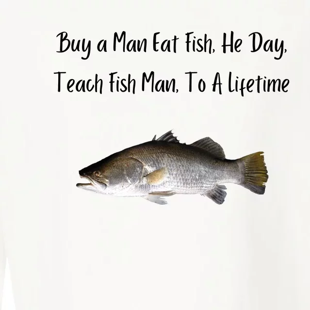 Buy A Man Eat Fish He Day Teach Fish Man To A Lifetime Funny Meme Cropped Pullover Crew