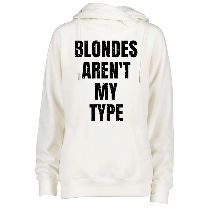 Blondes ArenT My Type Funny White Lie Party Idea Gift Womens Funnel Neck Pullover Hood