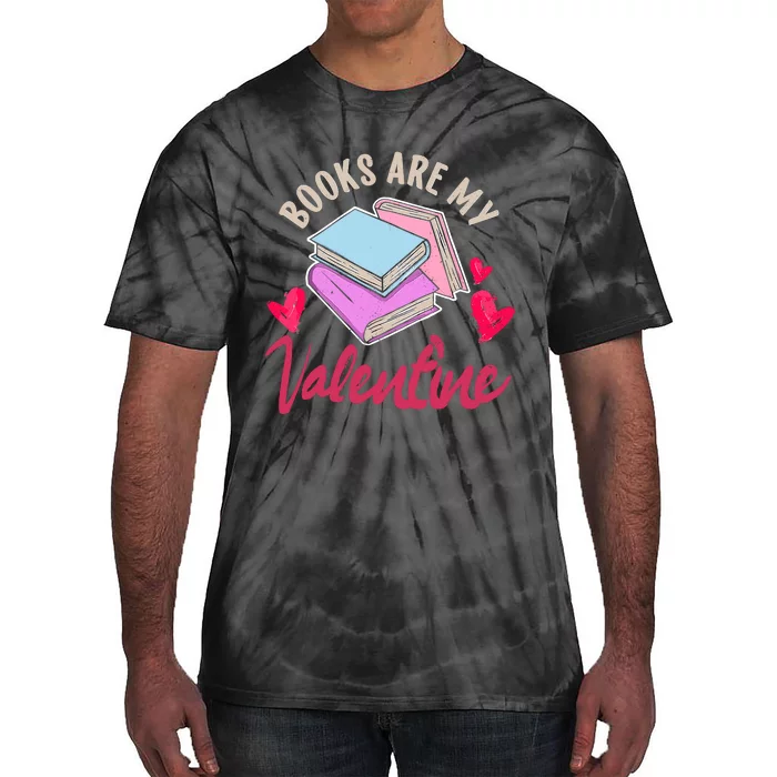 Books Are My Valentine Librarian Book Valentines Day Wo Tie-Dye T-Shirt