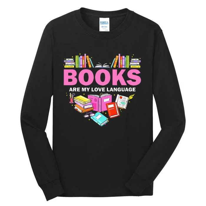 Books Are My Love Language Reading Lover Librarian Valentine Tall Long Sleeve T-Shirt