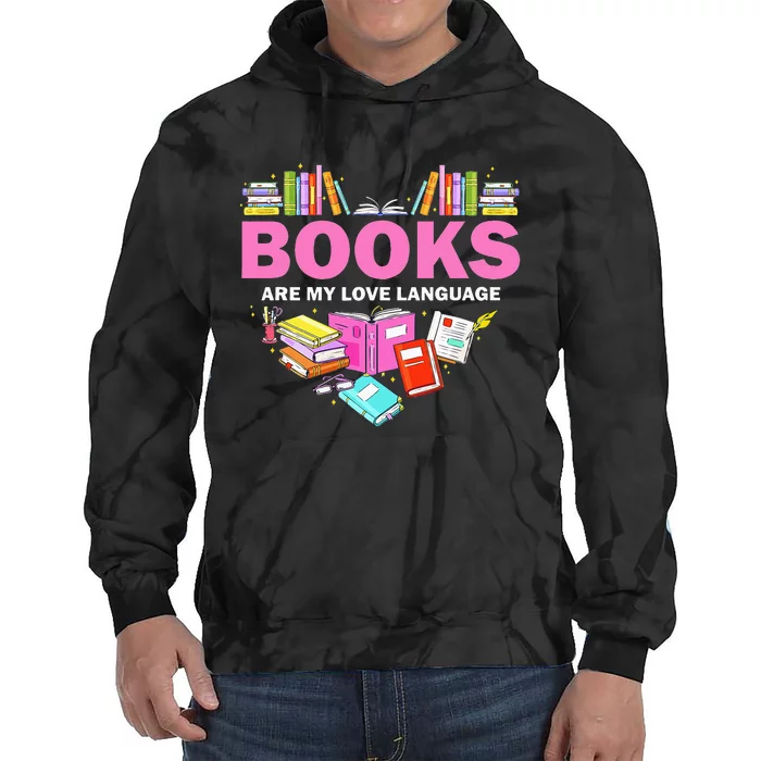 Books Are My Love Language Reading Lover Librarian Valentine Tie Dye Hoodie