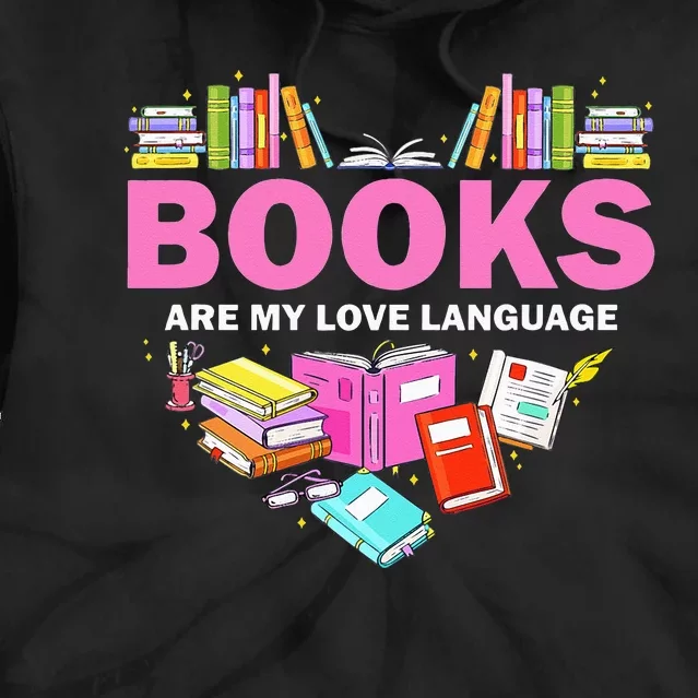 Books Are My Love Language Reading Lover Librarian Valentine Tie Dye Hoodie