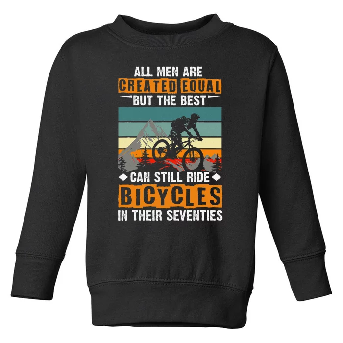 Bike All Me.N Equal But The Best Ride Bicycles Seventies Toddler Sweatshirt