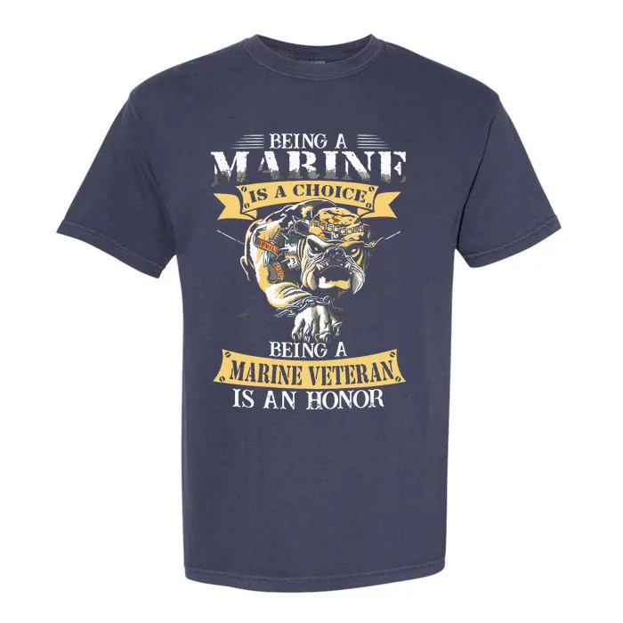 Being A Marine Veteran Is An Honor Garment-Dyed Heavyweight T-Shirt