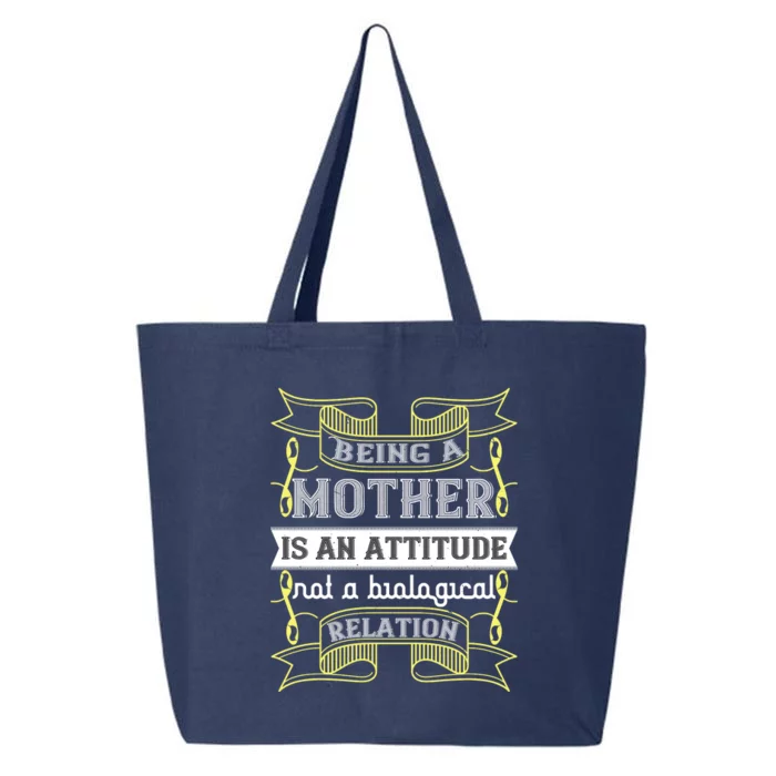 Being A Mother Is An Attitude Not A Biological Relation Funny Mother's Day 25L Jumbo Tote