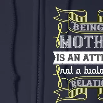 Being A Mother Is An Attitude Not A Biological Relation Funny Mother's Day Full Zip Hoodie