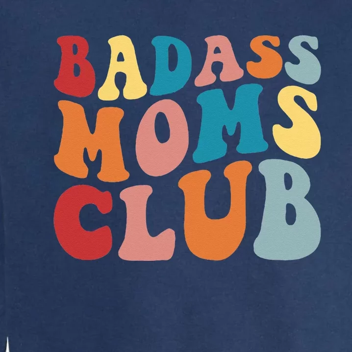 Bad Ass Moms Club Apparel Garment-Dyed Sweatshirt