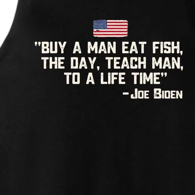 Buy a man eat fish the day teach man Joe Biden Quote Ladies Tri-Blend Wicking Tank