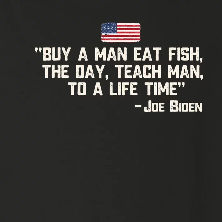 Buy a man eat fish the day teach man Joe Biden Quote Toddler Long Sleeve Shirt