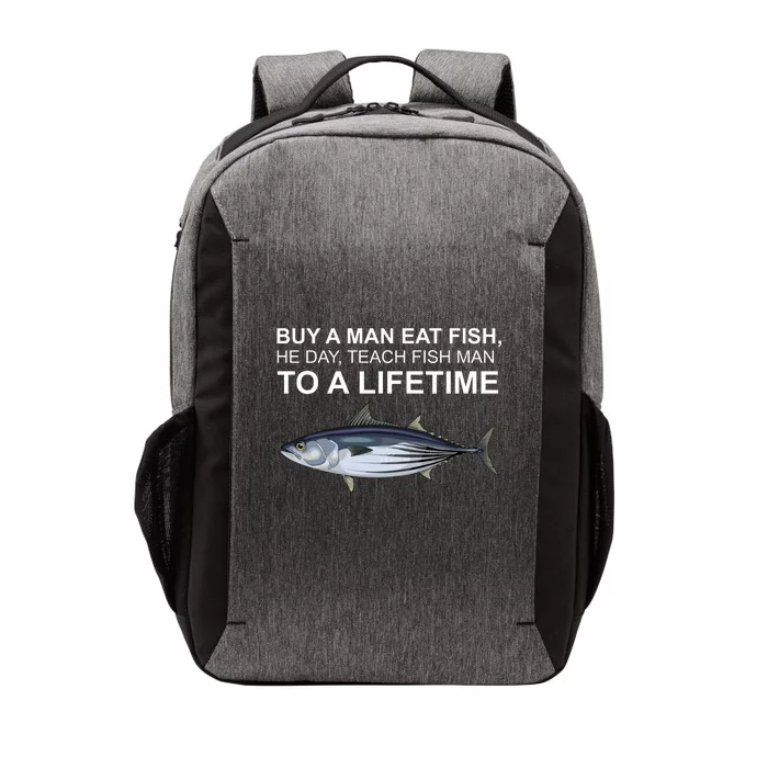 Buy A Man Eat Fish He Day Teach Fish Man To A Lifetime Funny Meme Vector Backpack