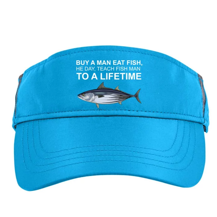 Buy A Man Eat Fish He Day Teach Fish Man To A Lifetime Funny Meme Adult Drive Performance Visor