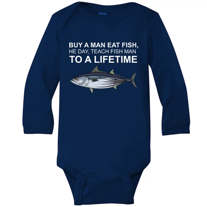 Buy A Man Eat Fish He Day Teach Fish Man To A Lifetime Funny Meme Baby Long Sleeve Bodysuit