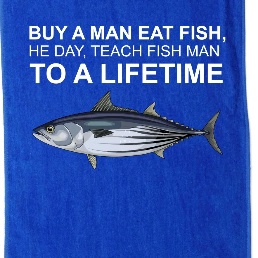 Buy A Man Eat Fish He Day Teach Fish Man To A Lifetime Funny Meme Platinum Collection Golf Towel