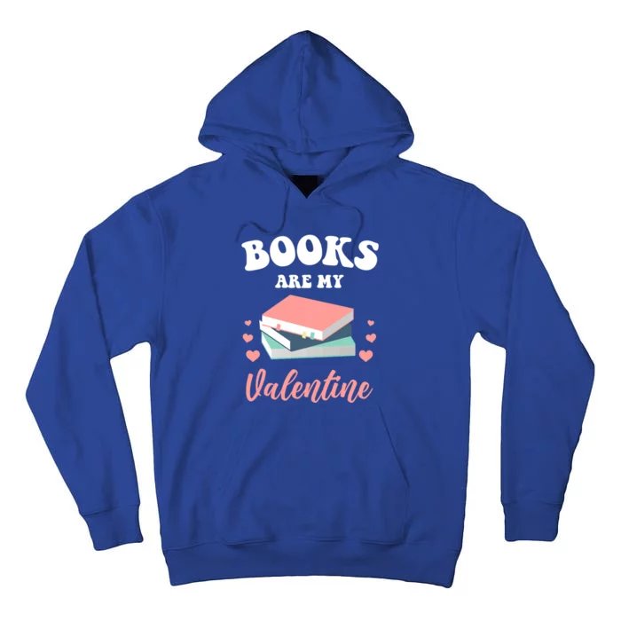 Books Are My Valentine Valentines Day Librarian Book Gift Tall Hoodie