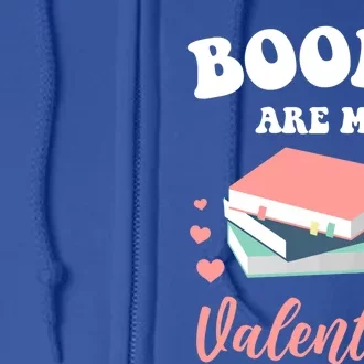 Books Are My Valentine Valentines Day Librarian Book Gift Full Zip Hoodie