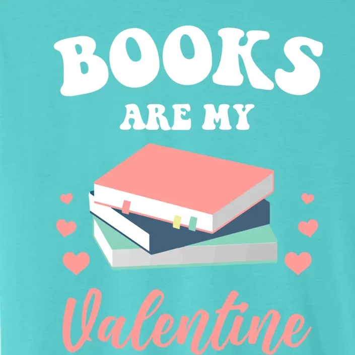 Books Are My Valentine Valentines Day Librarian Book Gift ChromaSoft Performance T-Shirt