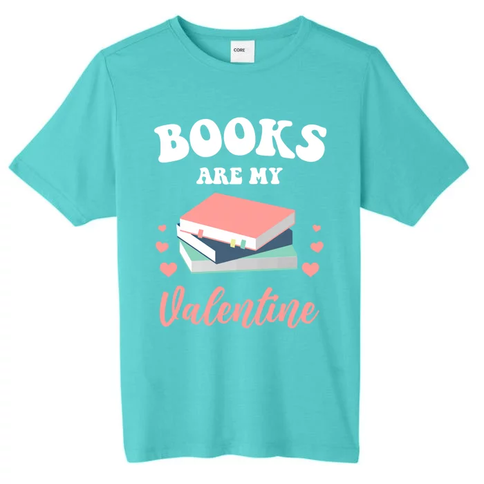 Books Are My Valentine Valentines Day Librarian Book Gift ChromaSoft Performance T-Shirt