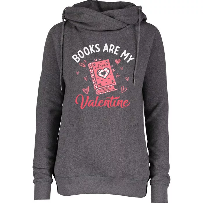 Books Are My Valentine Valentines Day Librarian Book Meaningful Gift Womens Funnel Neck Pullover Hood