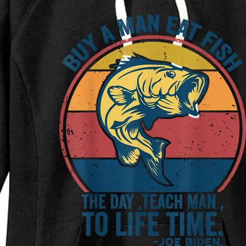 Buy A Man Eat Fish The Day Teach Man To Life Time Joe Biden Women's Fleece Hoodie