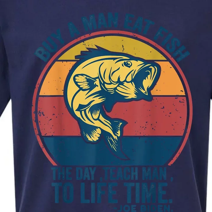 Buy A Man Eat Fish The Day Teach Man To Life Time Joe Biden Sueded Cloud Jersey T-Shirt