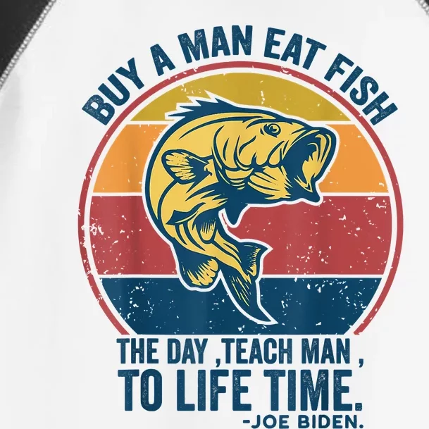 Buy A Man Eat Fish The Day Teach Man To Life Time Joe Biden Toddler Fine Jersey T-Shirt