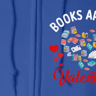 Books Are My Valentine Librarian Book Heart Valentines Day Meaningful Gift Full Zip Hoodie