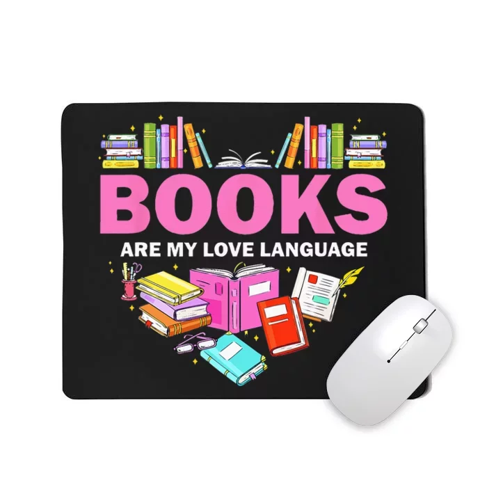 Books Are My Love Language Reading Lover Librarian Valentine Mousepad