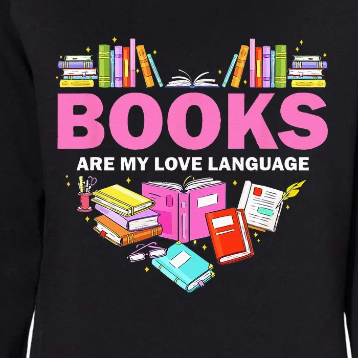 Books Are My Love Language Reading Lover Librarian Valentine Womens California Wash Sweatshirt