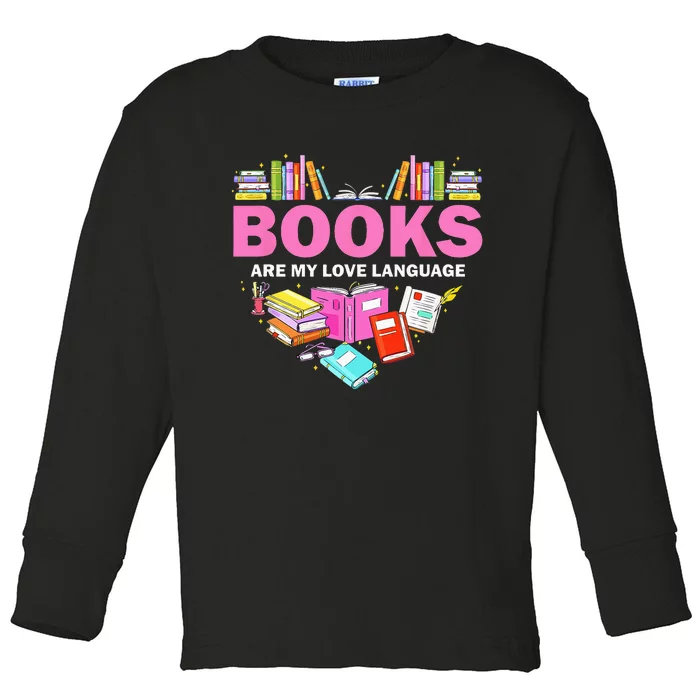 Books Are My Love Language Reading Lover Librarian Valentine Toddler Long Sleeve Shirt