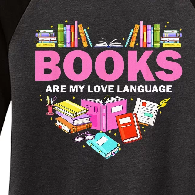 Books Are My Love Language Reading Lover Librarian Valentine Women's Tri-Blend 3/4-Sleeve Raglan Shirt