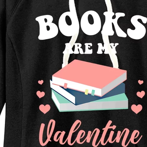 Books Are My Valentine Valentines Day Librarian Book Gift Women's Fleece Hoodie