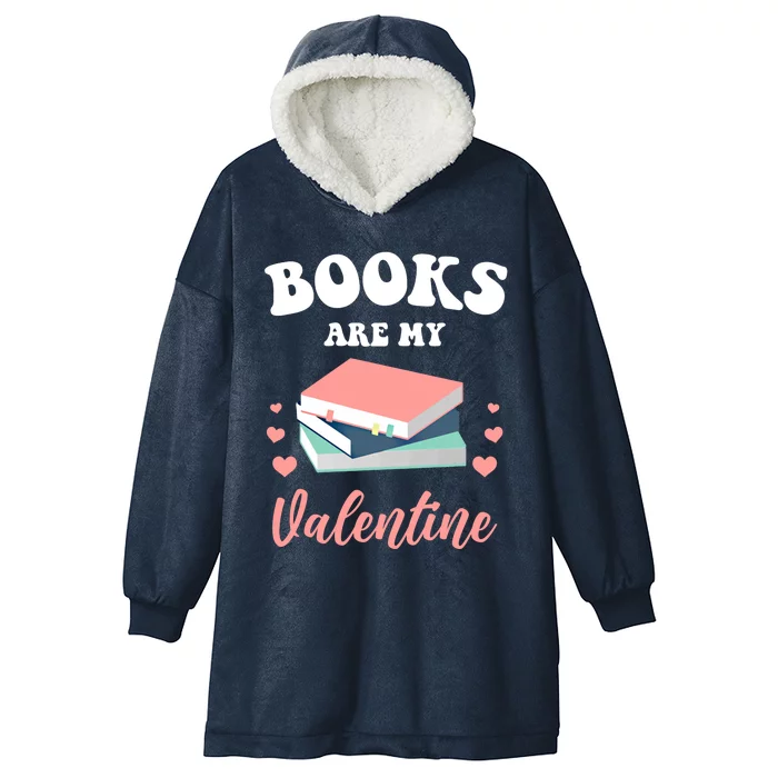 Books Are My Valentine Valentines Day Librarian Book Gift Hooded Wearable Blanket