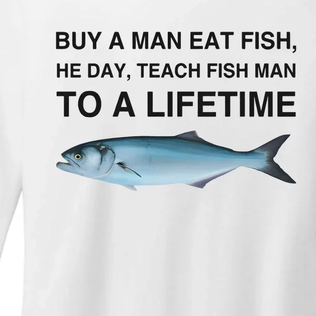 Buy A Man Eat Fish He Day Teach Fish Man To A Lifetime Womens CVC Long Sleeve Shirt