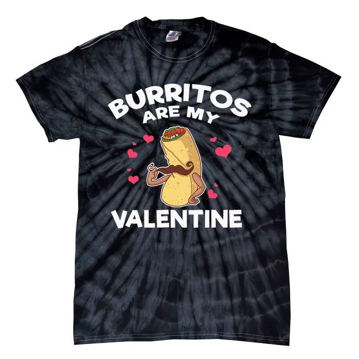 Burritos Are My Valentine Mexican Taco Mustache Food Tie-Dye T-Shirt