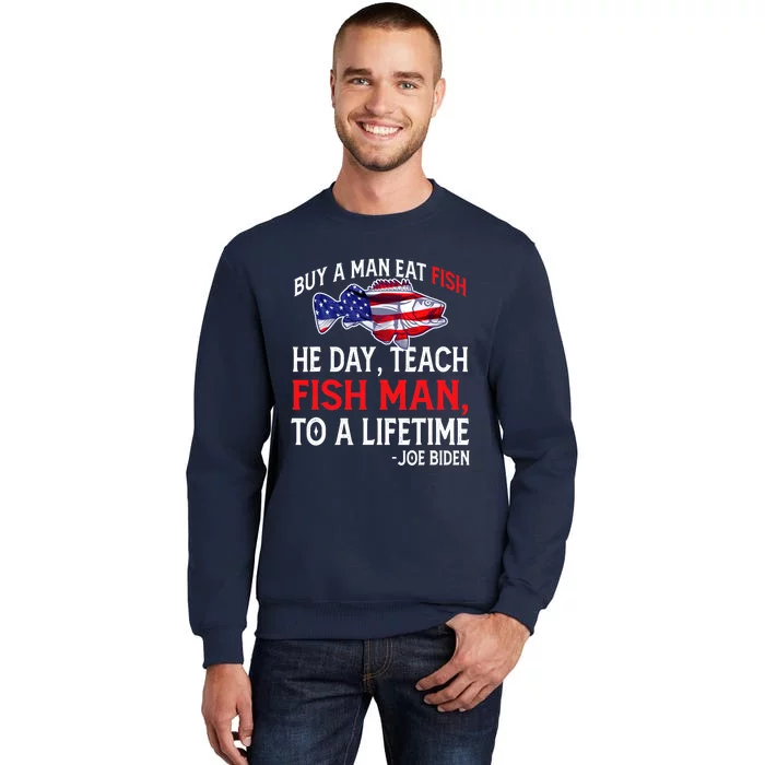 Buy A Man Eat Fish Funny Joe Biden Quote Sweatshirt