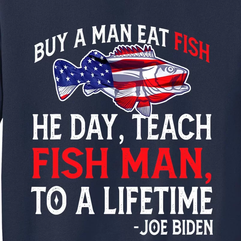 Buy A Man Eat Fish Funny Joe Biden Quote Sweatshirt