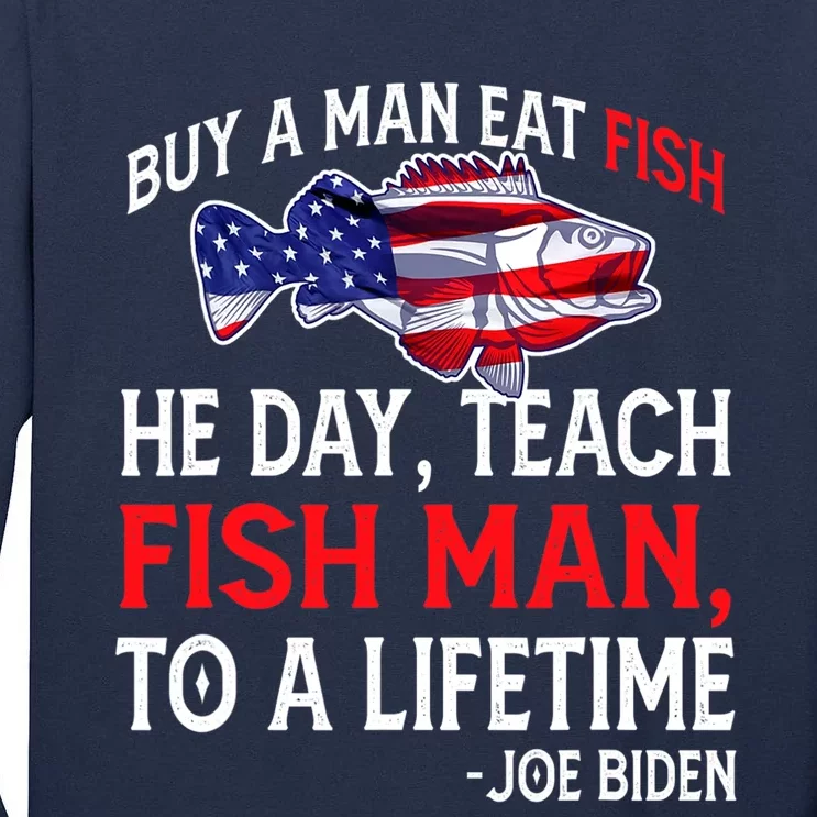 Buy A Man Eat Fish Funny Joe Biden Quote Tall Long Sleeve T-Shirt