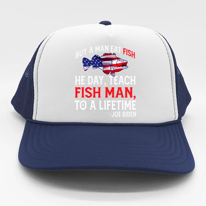 Buy A Man Eat Fish Funny Joe Biden Quote Trucker Hat