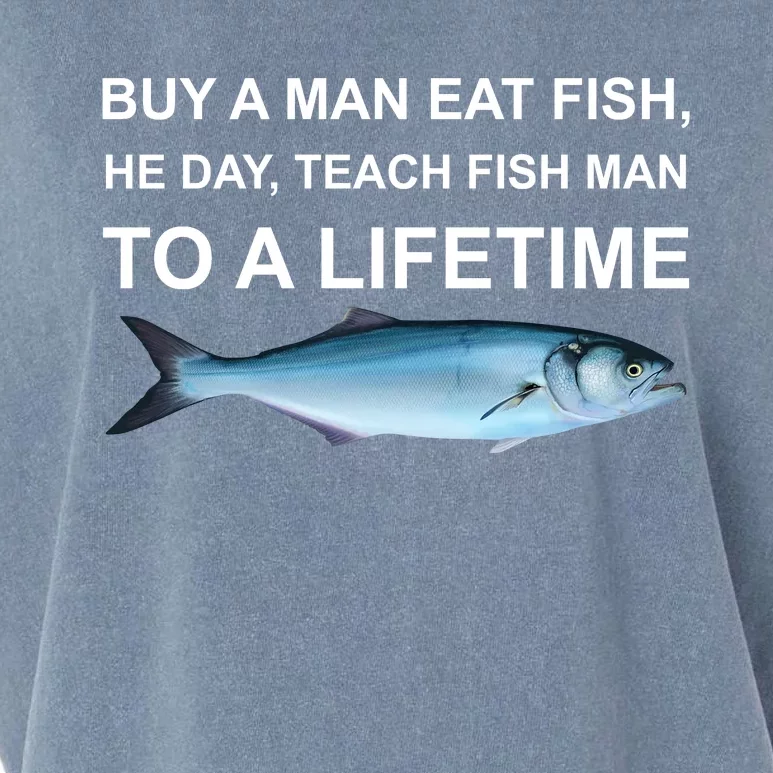 Buy A Man Eat Fish He Day Teach Fish Man To A Lifetime Funny Meme Garment-Dyed Women's Muscle Tee