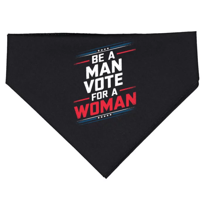 Be A Man Vote For A Woman Kamala Harris 2024 USA-Made Doggie Bandana